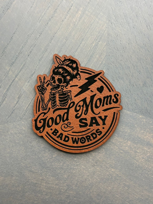 Good Moms Say Bad Words Patch